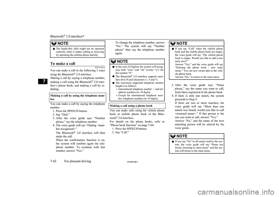 MITSUBISHI SHOGUN 2016 Owners Manual (in English) NOTElThe hands-free calls might not be operated
correctly when it makes calling or receiving
by operating the cellular phone directly.To make a call
E00761200122
You can make a call i MITSUBISHI SHOGUN 2016 Owners Manual (in English) NOTElThe hands-free calls might not be operated
correctly when it makes calling or receiving
by operating the cellular phone directly.To make a call
E00761200122
You can make a call i