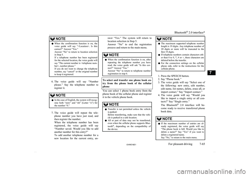 MITSUBISHI SHOGUN 2016 Owners Manual (in English) NOTElWhen the confirmation function is on, the
voice guide will say “<Location>. Is thiscorrect?” Answer “Yes.”
Answer “No” to return to location selection in Step 5.
If MITSUBISHI SHOGUN 2016 Owners Manual (in English) NOTElWhen the confirmation function is on, the
voice guide will say “<Location>. Is thiscorrect?” Answer “Yes.”
Answer “No” to return to location selection in Step 5.
If
