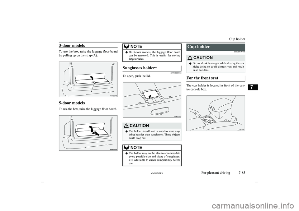 MITSUBISHI SHOGUN 2016 Owners Manual (in English) 3-door models
To use the box, raise the luggage floor boardby pulling up on the strap (A).
5-door models
To use the box, raise the luggage floor board.
NOTEl On
5-door models, the luggage MITSUBISHI SHOGUN 2016 Owners Manual (in English) 3-door models
To use the box, raise the luggage floor boardby pulling up on the strap (A).
5-door models
To use the box, raise the luggage floor board.
NOTEl On
5-door models, the luggage