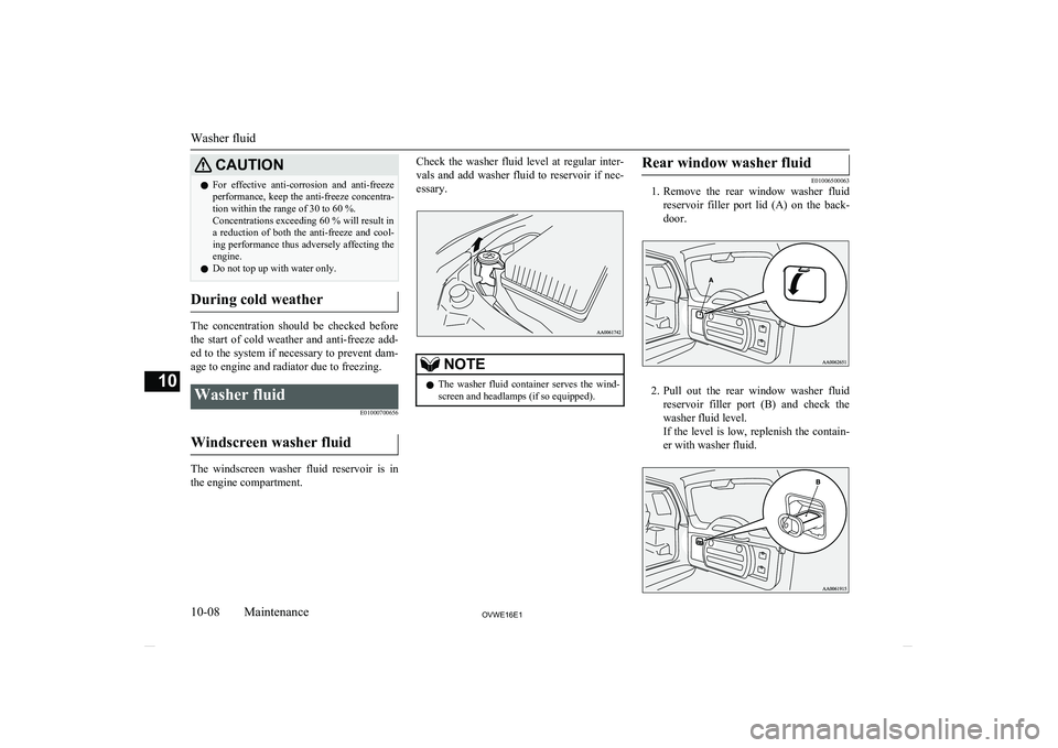 MITSUBISHI SHOGUN 2016   (in English) Service Manual CAUTIONlFor  effective  anti-corrosion  and  anti-freeze
performance, keep the anti-freeze concentra-
tion within the range of 30 to 60 %.
Concentrations exceeding 60 % will result in
a  reduction  of
