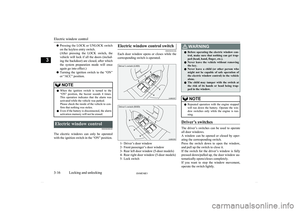 MITSUBISHI SHOGUN 2016 Owners Manual (in English) lPressing the LOCK or UNLOCK switch
on the keyless entry switch.
(After pressing the LOCK switch, the
vehicle will lock if all the doors (includ-
ing the backdoor) are closed, after which
th MITSUBISHI SHOGUN 2016 Owners Manual (in English) lPressing the LOCK or UNLOCK switch
on the keyless entry switch.
(After pressing the LOCK switch, the
vehicle will lock if all the doors (includ-
ing the backdoor) are closed, after which
th