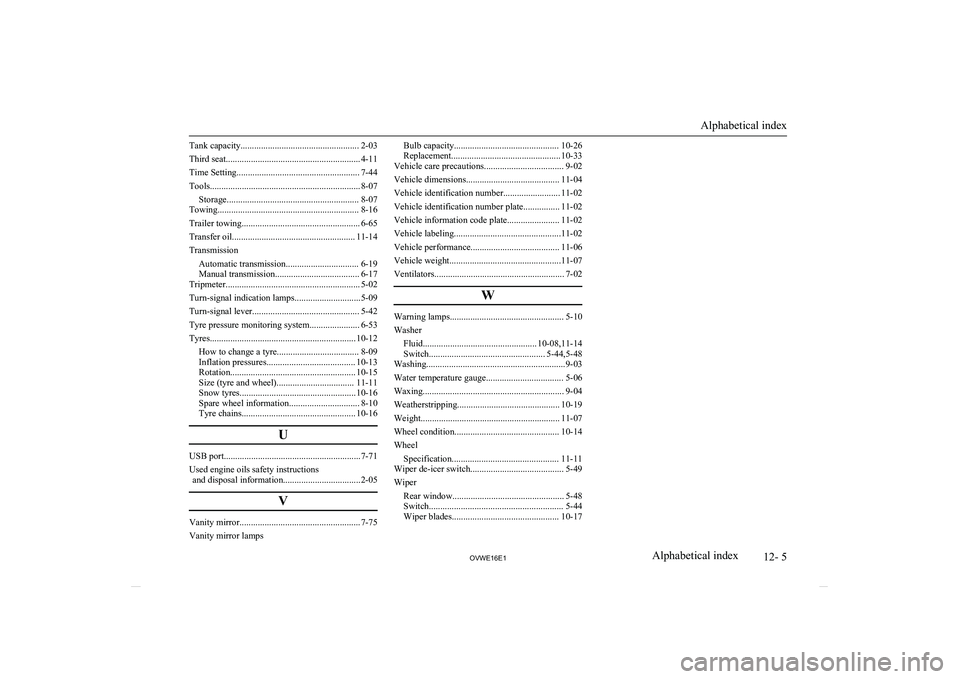 MITSUBISHI SHOGUN 2016  Owners Manual (in English) Tank capacity.................................................... 2-03
Third seat........................................................... 4-11
Time Setting..........................................