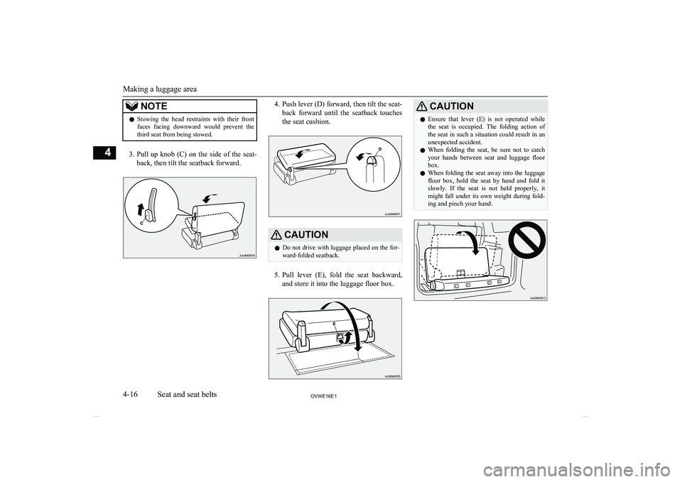 MITSUBISHI SHOGUN 2016 (in English) Workshop Manual NOTElStowing the head restraints with their front
faces facing downward would prevent the
third seat from being stowed.
3. Pull up knob (C) on the side of the seat-
back, then tilt MITSUBISHI SHOGUN 2016 (in English) Workshop Manual NOTElStowing the head restraints with their front
faces facing downward would prevent the
third seat from being stowed.
3. Pull up knob (C) on the side of the seat-
back, then tilt