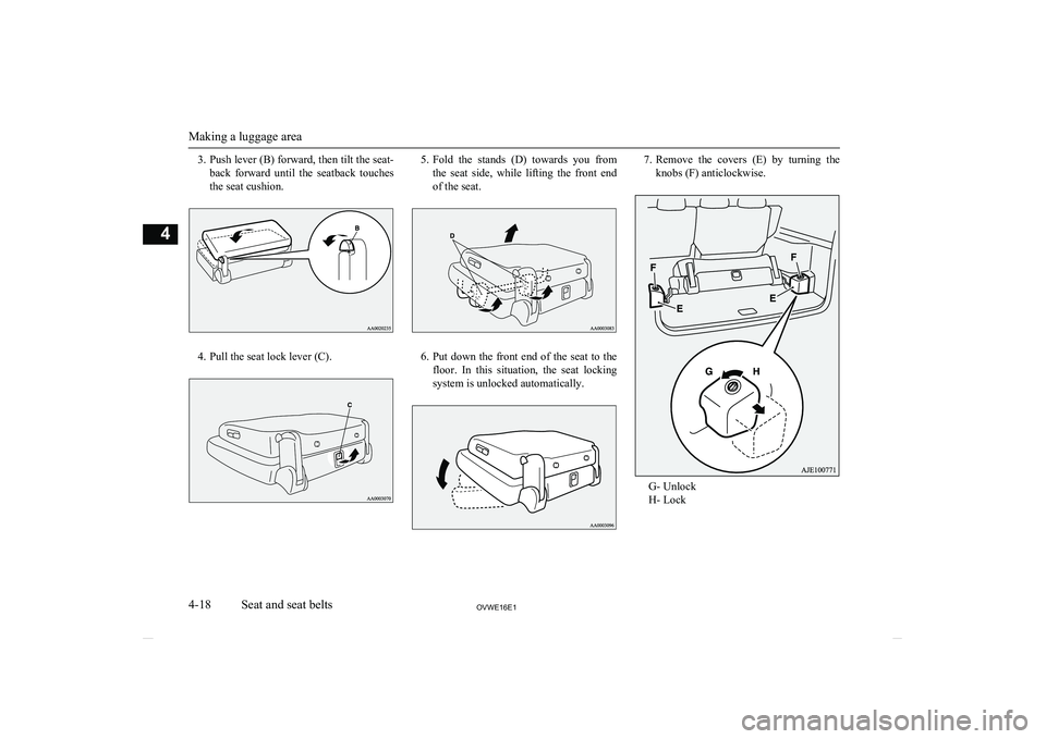 MITSUBISHI SHOGUN 2016 (in English) Workshop Manual 3.Push lever (B) forward, then tilt the seat-
back forward until the seatback touches
the seat cushion.
4. Pull the seat lock lever (C).
5. Fold the stands (D) towards you from
the seat s MITSUBISHI SHOGUN 2016 (in English) Workshop Manual 3.Push lever (B) forward, then tilt the seat-
back forward until the seatback touches
the seat cushion.
4. Pull the seat lock lever (C).
5. Fold the stands (D) towards you from
the seat s