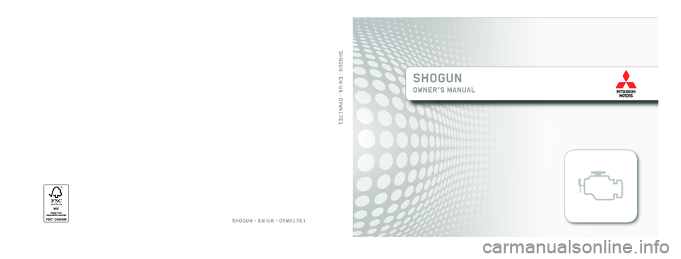 MITSUBISHI SHOGUN 2017  Owners Manual (in English) SHOGUN
OWNER’S MANUAL
SHOGUN - EN-UK - OVWX17E1
SHOGUN - EN-UK - OVWX17E1               