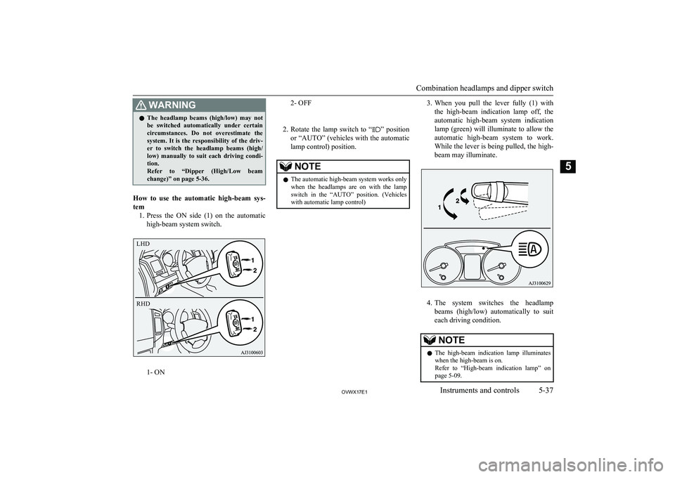 MITSUBISHI SHOGUN 2017 Owners Manual (in English) WARNINGlThe headlamp beams (high/low) may not
be switched automatically under certain
circumstances. Do not overestimate the system. It is the responsibility of the driv-
er to s MITSUBISHI SHOGUN 2017 Owners Manual (in English) WARNINGlThe headlamp beams (high/low) may not
be switched automatically under certain
circumstances. Do not overestimate the system. It is the responsibility of the driv-
er to s