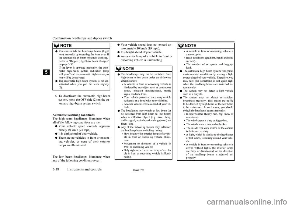 MITSUBISHI SHOGUN 2017 Owners Manual (in English) NOTElYou can switch the headlamp beams (high/
low) manually by operating the lever even if the automatic high-beam system is working.Refer to “Dipper (High/Low beam change)”
on page 5-3 MITSUBISHI SHOGUN 2017 Owners Manual (in English) NOTElYou can switch the headlamp beams (high/
low) manually by operating the lever even if the automatic high-beam system is working.Refer to “Dipper (High/Low beam change)”
on page 5-3