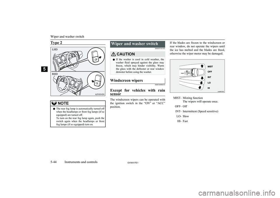 MITSUBISHI SHOGUN 2017 Owners Manual (in English) Type 2NOTElThe rear fog lamp is automatically turned off
when the headlamps or front fog lamps (if so
equipped) are turned off.
To turn on the rear fog lamp again, push the switch again whe MITSUBISHI SHOGUN 2017 Owners Manual (in English) Type 2NOTElThe rear fog lamp is automatically turned off
when the headlamps or front fog lamps (if so
equipped) are turned off.
To turn on the rear fog lamp again, push the switch again whe