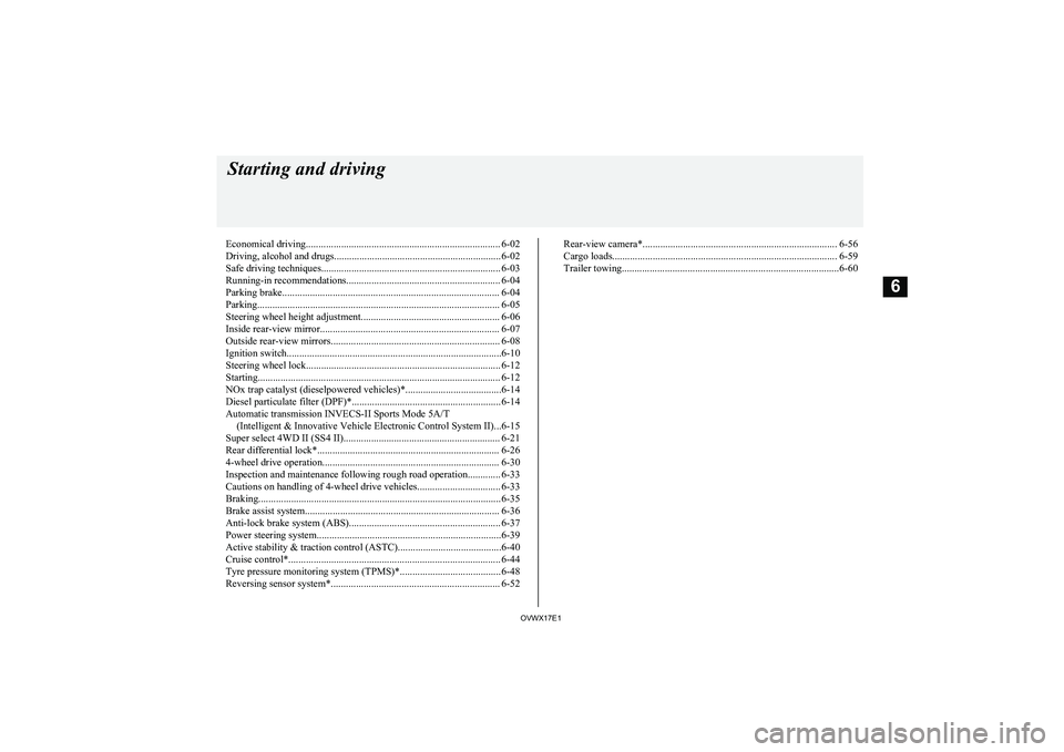 MITSUBISHI SHOGUN 2017  Owners Manual (in English) Economical driving............................................................................. 6-02
Driving, alcohol and drugs.................................................................. 6-02
S