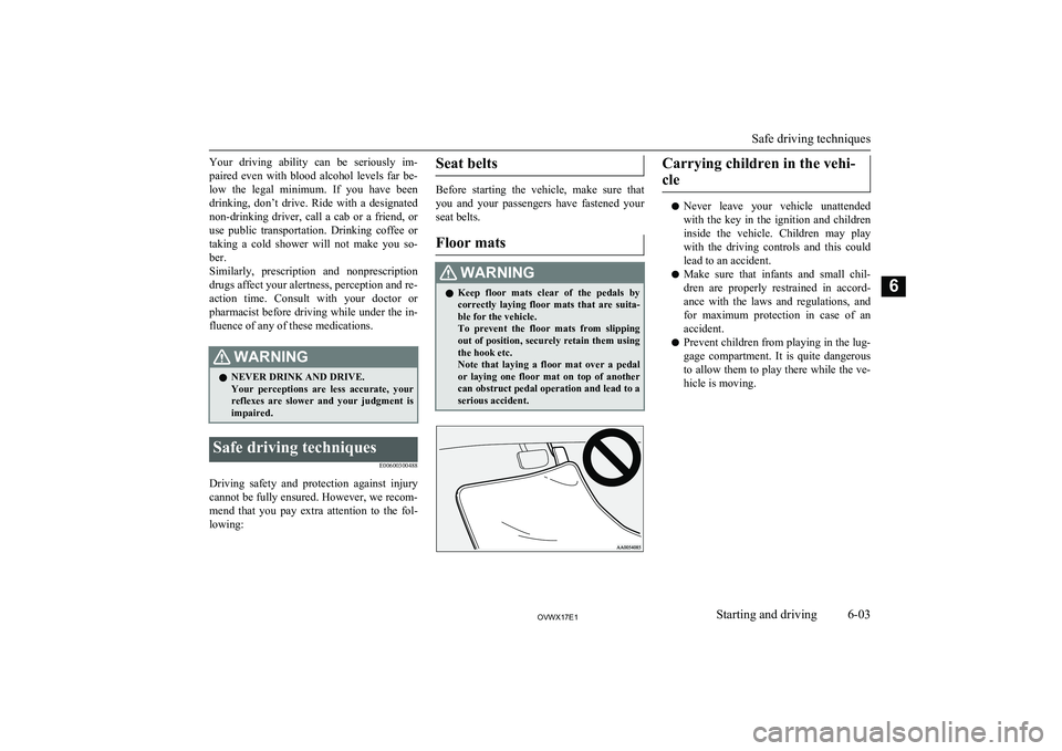 MITSUBISHI SHOGUN 2017 (in English) Owners Guide Your driving ability can be seriously im-
paired even with blood alcohol levels far be- low the legal minimum. If you have beendrinking, don’t drive. Ride with a designated MITSUBISHI SHOGUN 2017 (in English) Owners Guide Your driving ability can be seriously im-
paired even with blood alcohol levels far be- low the legal minimum. If you have beendrinking, don’t drive. Ride with a designated