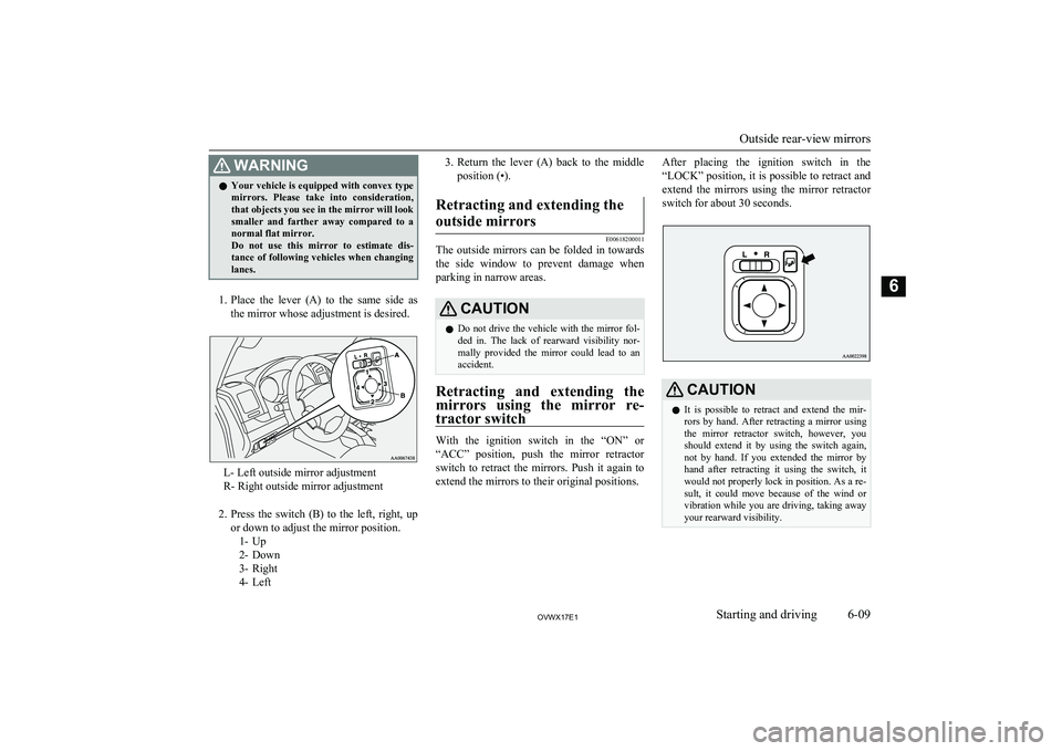MITSUBISHI SHOGUN 2017 Owners Manual (in English) WARNINGlYour vehicle is equipped with convex type
mirrors. Please take into consideration,that objects you see in the mirror will looksmaller and farther away compared to a normal flat mirro MITSUBISHI SHOGUN 2017 Owners Manual (in English) WARNINGlYour vehicle is equipped with convex type
mirrors. Please take into consideration,that objects you see in the mirror will looksmaller and farther away compared to a normal flat mirro