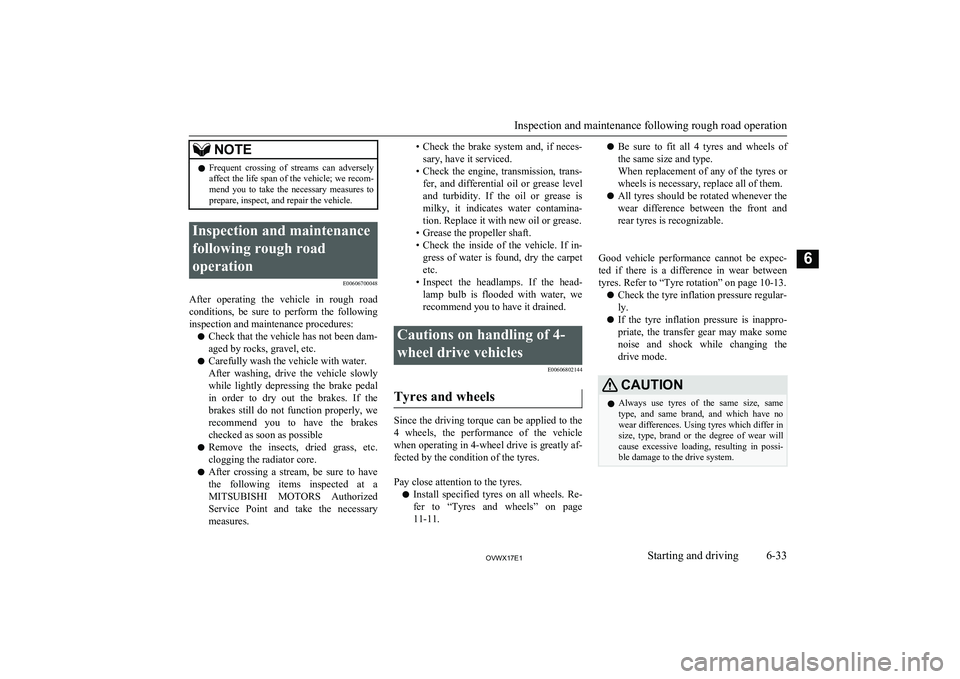 MITSUBISHI SHOGUN 2017  Owners Manual (in English) NOTElFrequent  crossing  of  streams  can  adversely
affect the life span of the vehicle; we recom-mend  you  to  take  the  necessary  measures  toprepare, inspect, and repair the vehicle.Inspection 