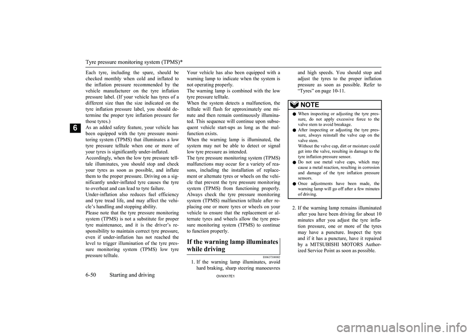 MITSUBISHI SHOGUN 2017 Owners Manual (in English) Each tyre, including the spare, should be
checked monthly when cold and inflated to the inflation pressure recommended by thevehicle manufacturer on the tyre inflation
pressure MITSUBISHI SHOGUN 2017 Owners Manual (in English) Each tyre, including the spare, should be
checked monthly when cold and inflated to the inflation pressure recommended by thevehicle manufacturer on the tyre inflation
pressure