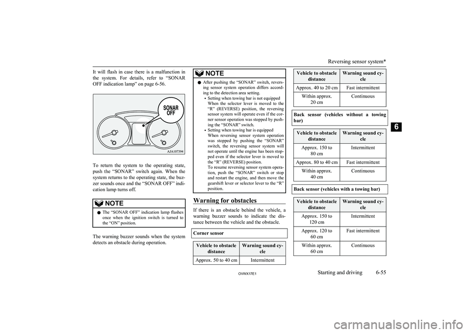 MITSUBISHI SHOGUN 2017 (in English) Owners Guide It will flash in case there is a malfunction in
the system. For details, refer to “SONAR
OFF indication lamp” on page 6-56.
To return the system to the operating state, push MITSUBISHI SHOGUN 2017 (in English) Owners Guide It will flash in case there is a malfunction in
the system. For details, refer to “SONAR
OFF indication lamp” on page 6-56.
To return the system to the operating state, push