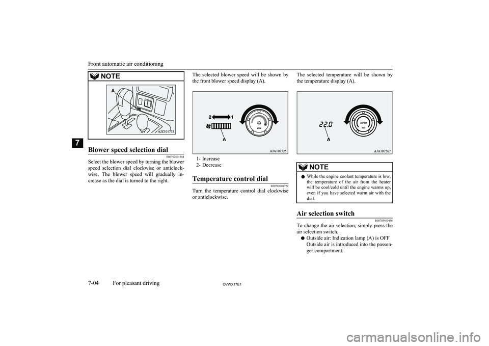 MITSUBISHI SHOGUN 2017 Owners Manual (in English) NOTEBlower speed selection dial
E00702801384
Select the blower speed by turning the blowerspeed selection dial clockwise or anticlock- wise. The blower speed will gradually in-
crease as th MITSUBISHI SHOGUN 2017 Owners Manual (in English) NOTEBlower speed selection dial
E00702801384
Select the blower speed by turning the blowerspeed selection dial clockwise or anticlock- wise. The blower speed will gradually in-
crease as th