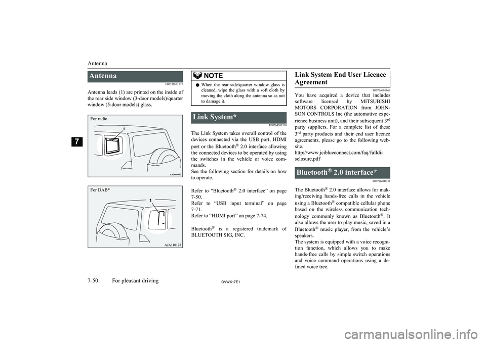 MITSUBISHI SHOGUN 2017 Owners Manual (in English) AntennaE00710501771
Antenna leads (1) are printed on the inside of
the rear side window (3-door models)/quarter window (5-door models) glass.NOTEl When the rear side/quarter window glass is
clea MITSUBISHI SHOGUN 2017 Owners Manual (in English) AntennaE00710501771
Antenna leads (1) are printed on the inside of
the rear side window (3-door models)/quarter window (5-door models) glass.NOTEl When the rear side/quarter window glass is
clea