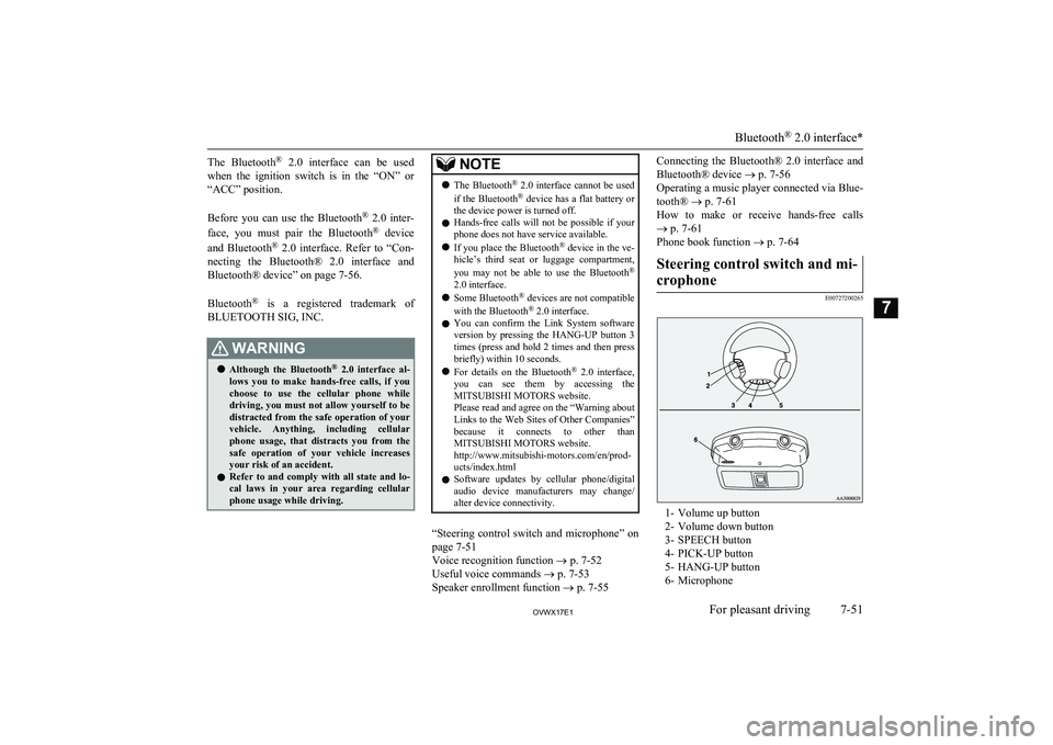 MITSUBISHI SHOGUN 2017 Owners Manual (in English) The Bluetooth®
2.0 interface can be used
when the ignition switch is in the “ON” or
“ACC” position.
Before you can use the Bluetooth ®
2.0 inter-
face, you must p MITSUBISHI SHOGUN 2017 Owners Manual (in English) The Bluetooth®
2.0 interface can be used
when the ignition switch is in the “ON” or
“ACC” position.
Before you can use the Bluetooth ®
2.0 inter-
face, you must p
