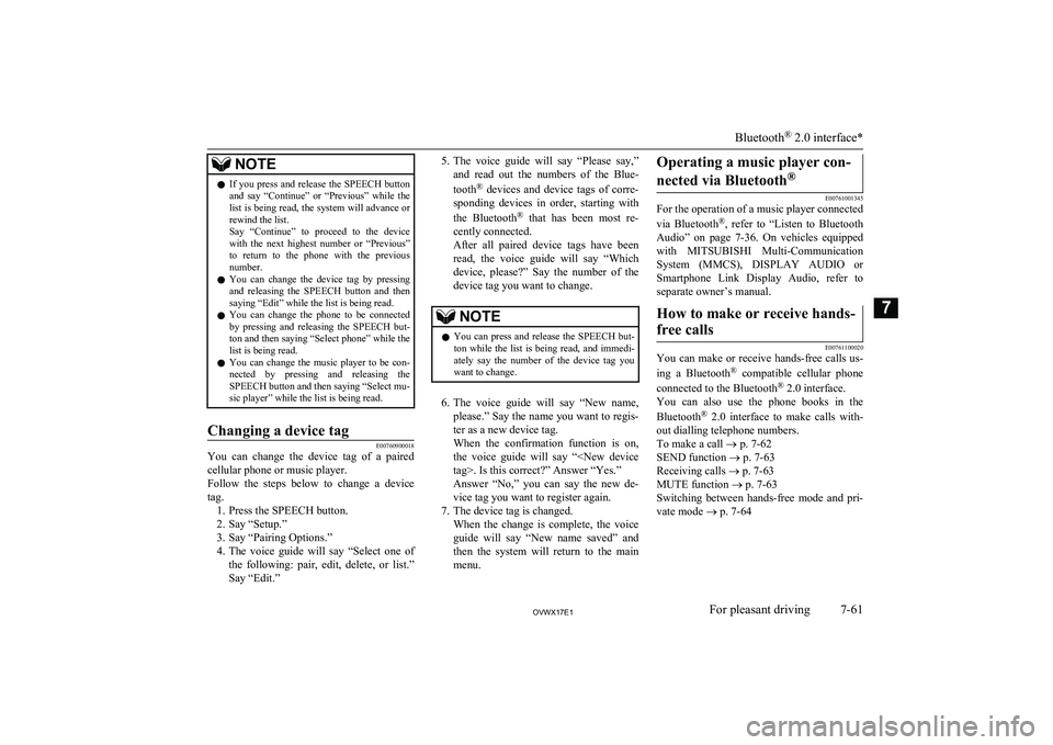 MITSUBISHI SHOGUN 2017   (in English) Repair Manual NOTElIf  you  press  and  release  the  SPEECH  button
and  say  “Continue”  or  “Previous”  while  the list is being read, the system will advance or
rewind the list.
Say  “Continue”  to 