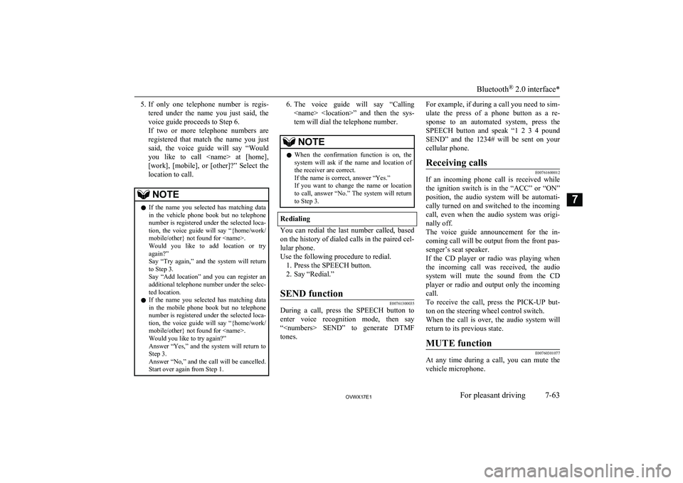 MITSUBISHI SHOGUN 2017 Owners Manual (in English) 5.If only one telephone number is regis-
tered under the name you just said, the
voice guide proceeds to Step 6.
If two or more telephone numbers are registered that match the n MITSUBISHI SHOGUN 2017 Owners Manual (in English) 5.If only one telephone number is regis-
tered under the name you just said, the
voice guide proceeds to Step 6.
If two or more telephone numbers are registered that match the n