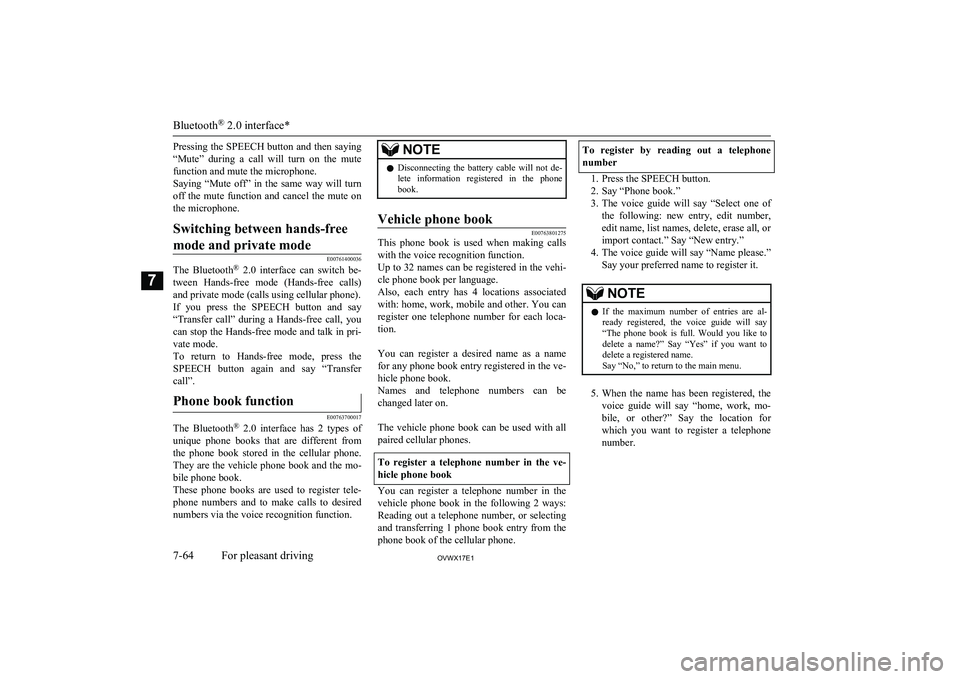 MITSUBISHI SHOGUN 2017 Owners Manual (in English) Pressing the SPEECH button and then saying
“Mute” during a call will turn on the mute function and mute the microphone.
Saying “Mute off” in the same way will turn
off the mu MITSUBISHI SHOGUN 2017 Owners Manual (in English) Pressing the SPEECH button and then saying
“Mute” during a call will turn on the mute function and mute the microphone.
Saying “Mute off” in the same way will turn
off the mu