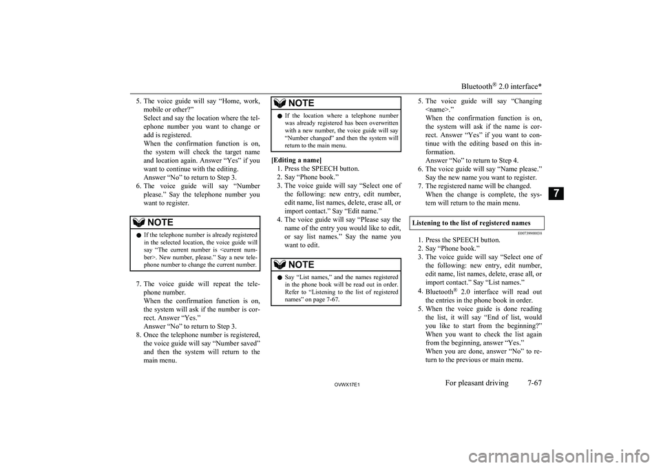 MITSUBISHI SHOGUN 2017 Owners Manual (in English) 5.The voice guide will say “Home, work,
mobile or other?”
Select and say the location where the tel-
ephone number you want to change or add is registered.
When the confirmation fun MITSUBISHI SHOGUN 2017 Owners Manual (in English) 5.The voice guide will say “Home, work,
mobile or other?”
Select and say the location where the tel-
ephone number you want to change or add is registered.
When the confirmation fun