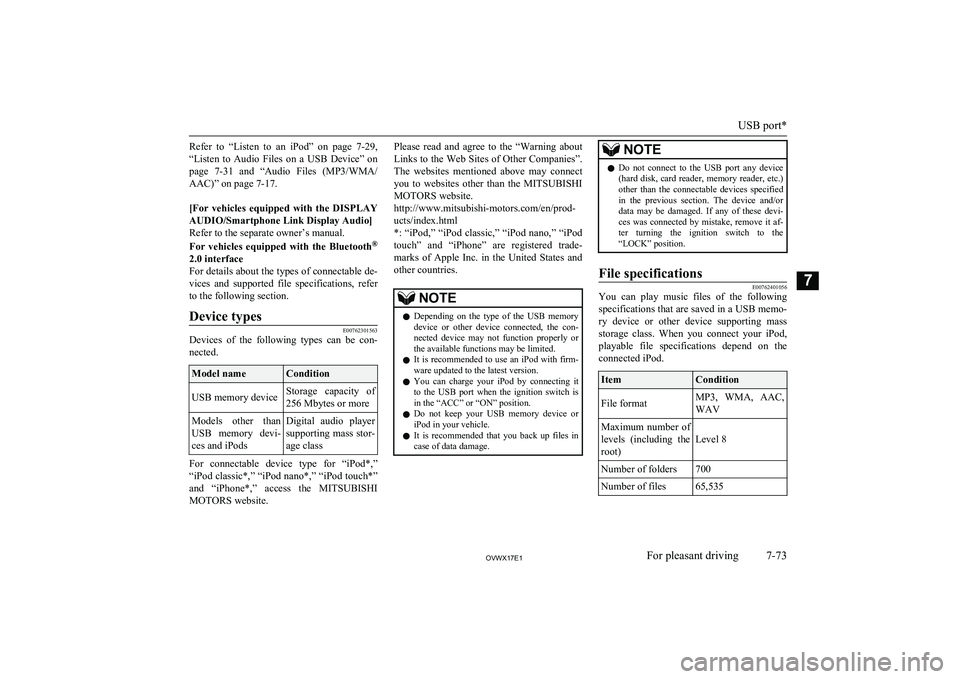 MITSUBISHI SHOGUN 2017   (in English) Repair Manual Refer  to  “Listen  to  an  iPod”  on  page 7-29,
“Listen  to  Audio  Files  on  a  USB  Device”  on page  7-31  and  “Audio  Files  (MP3/WMA/
AAC)” on page 7-17.
 
[For  vehicles  equippe