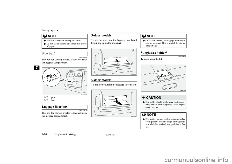 MITSUBISHI SHOGUN 2017 Owners Manual (in English) NOTElThe card holder can hold up to 3 cards.
l Do not insert receipts and other thin pieces
of paper.Side box*
E00722700092
The box for storing articles is located inside
the luggage com MITSUBISHI SHOGUN 2017 Owners Manual (in English) NOTElThe card holder can hold up to 3 cards.
l Do not insert receipts and other thin pieces
of paper.Side box*
E00722700092
The box for storing articles is located inside
the luggage com