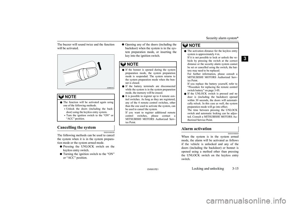 MITSUBISHI SHOGUN 2017  Owners Manual (in English) The buzzer will sound twice and the functionwill be activated.NOTEl The  function  will  be  activated  again  using
one of the following methods.
• Unlock  the  doors  (including  the  back-
door) 