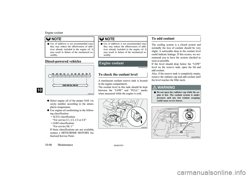 MITSUBISHI SHOGUN 2017 Owners Manual (in English) NOTElUse of additives is not recommended since
they may reduce the effectiveness of addi-
tives already included in the engine oil. It may result in failure of the mechanical MITSUBISHI SHOGUN 2017 Owners Manual (in English) NOTElUse of additives is not recommended since
they may reduce the effectiveness of addi-
tives already included in the engine oil. It may result in failure of the mechanical