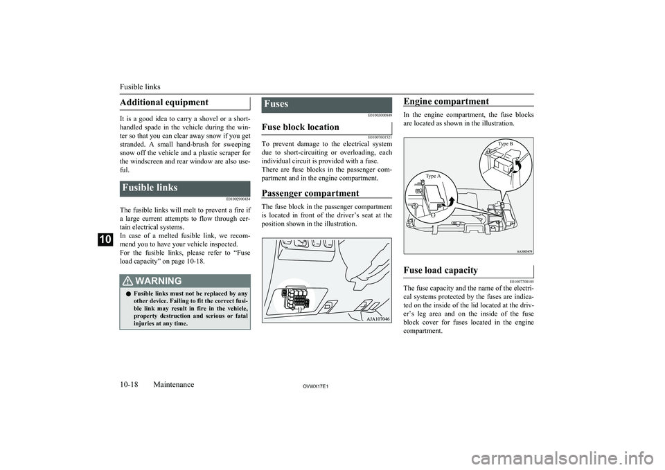 MITSUBISHI SHOGUN 2017 Owners Manual (in English) Additional equipment
It is a good idea to carry a shovel or a short-handled spade in the vehicle during the win-ter so that you can clear away snow if you get
stranded. A small ha MITSUBISHI SHOGUN 2017 Owners Manual (in English) Additional equipment
It is a good idea to carry a shovel or a short-handled spade in the vehicle during the win-ter so that you can clear away snow if you get
stranded. A small ha