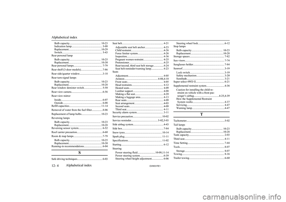 MITSUBISHI SHOGUN 2017 (in English) Service Manual Bulb capacity.............................................. 10-23
Indication lamp............................................. 5-09
Replacement................................................ 10-29
Sw MITSUBISHI SHOGUN 2017 (in English) Service Manual Bulb capacity.............................................. 10-23
Indication lamp............................................. 5-09
Replacement................................................ 10-29
Sw