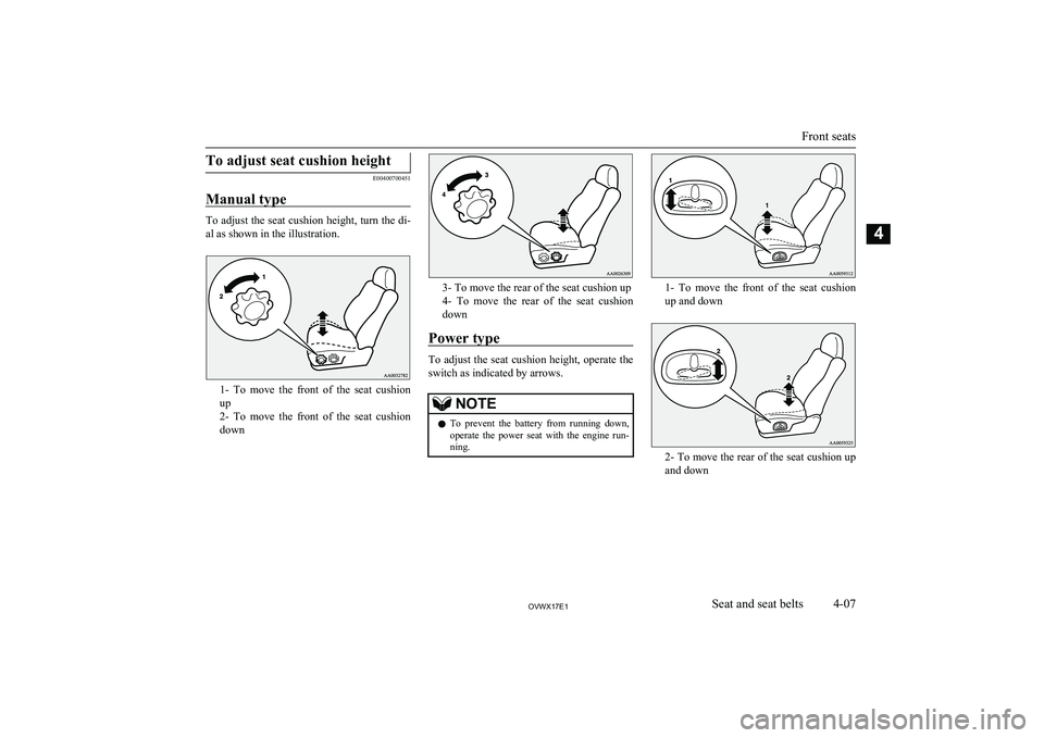 MITSUBISHI SHOGUN 2017 (in English) Service Manual To adjust seat cushion height
E00400700451
Manual type
To adjust the seat cushion height, turn the di- al as shown in the illustration.
1- To move the front of the seat cushion
up
2- To move MITSUBISHI SHOGUN 2017 (in English) Service Manual To adjust seat cushion height
E00400700451
Manual type
To adjust the seat cushion height, turn the di- al as shown in the illustration.
1- To move the front of the seat cushion
up
2- To move