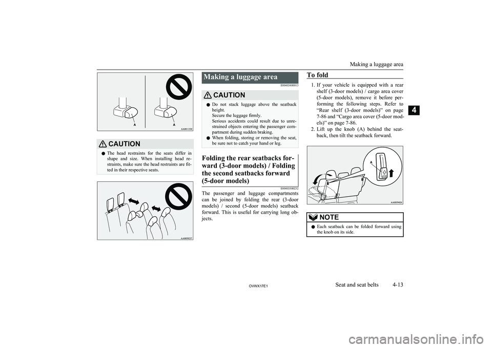 MITSUBISHI SHOGUN 2017 (in English) Workshop Manual CAUTIONlThe head restraints for the seats differ in
shape and size. When installing head re- straints, make sure the head restraints are fit- ted in their respective seats.Making a luggag MITSUBISHI SHOGUN 2017 (in English) Workshop Manual CAUTIONlThe head restraints for the seats differ in
shape and size. When installing head re- straints, make sure the head restraints are fit- ted in their respective seats.Making a luggag