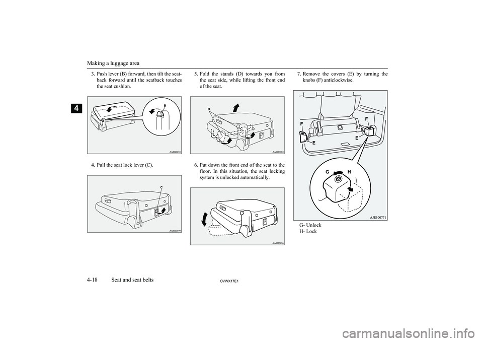 MITSUBISHI SHOGUN 2017 (in English) Workshop Manual 3.Push lever (B) forward, then tilt the seat-
back forward until the seatback touches
the seat cushion.
4. Pull the seat lock lever (C).
5. Fold the stands (D) towards you from
the seat s MITSUBISHI SHOGUN 2017 (in English) Workshop Manual 3.Push lever (B) forward, then tilt the seat-
back forward until the seatback touches
the seat cushion.
4. Pull the seat lock lever (C).
5. Fold the stands (D) towards you from
the seat s