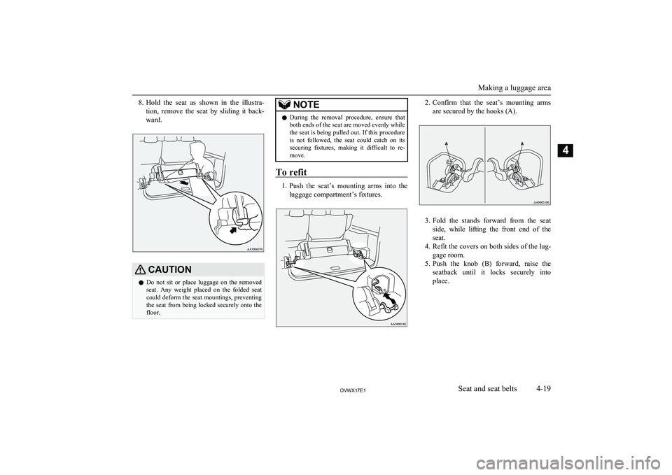 MITSUBISHI SHOGUN 2017 (in English) Workshop Manual 8.Hold the seat as shown in the illustra-
tion, remove the seat by sliding it back- ward.CAUTIONl Do not sit or place luggage on the removed
seat. Any weight placed on the MITSUBISHI SHOGUN 2017 (in English) Workshop Manual 8.Hold the seat as shown in the illustra-
tion, remove the seat by sliding it back- ward.CAUTIONl Do not sit or place luggage on the removed
seat. Any weight placed on the