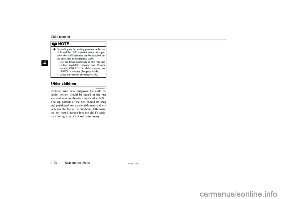 MITSUBISHI SHOGUN 2017 (in English) Repair Manual NOTElDepending on the seating position in the ve-
hicle and the child restraint system that you have, the child restraint can be attached us-
ing one of the following two ways:
MITSUBISHI SHOGUN 2017 (in English) Repair Manual NOTElDepending on the seating position in the ve-
hicle and the child restraint system that you have, the child restraint can be attached us-
ing one of the following two ways: