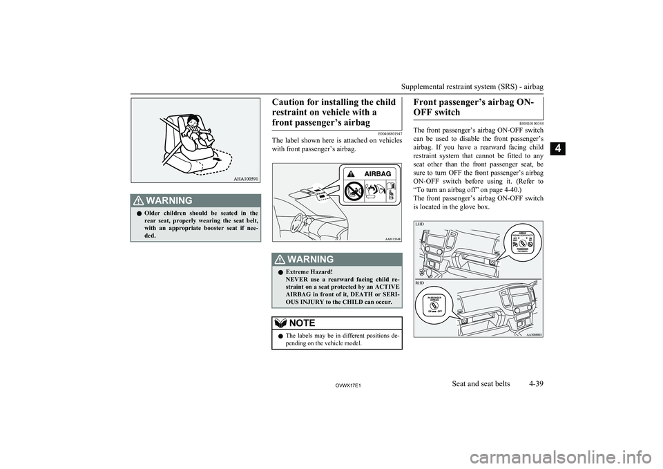 MITSUBISHI SHOGUN 2017   (in English) Manual PDF WARNINGlOlder  children  should  be  seated  in  the
rear  seat,  properly  wearing  the  seat  belt,with  an  appropriate  booster  seat  if  nee- ded.Caution for installing the child
restraint on ve
