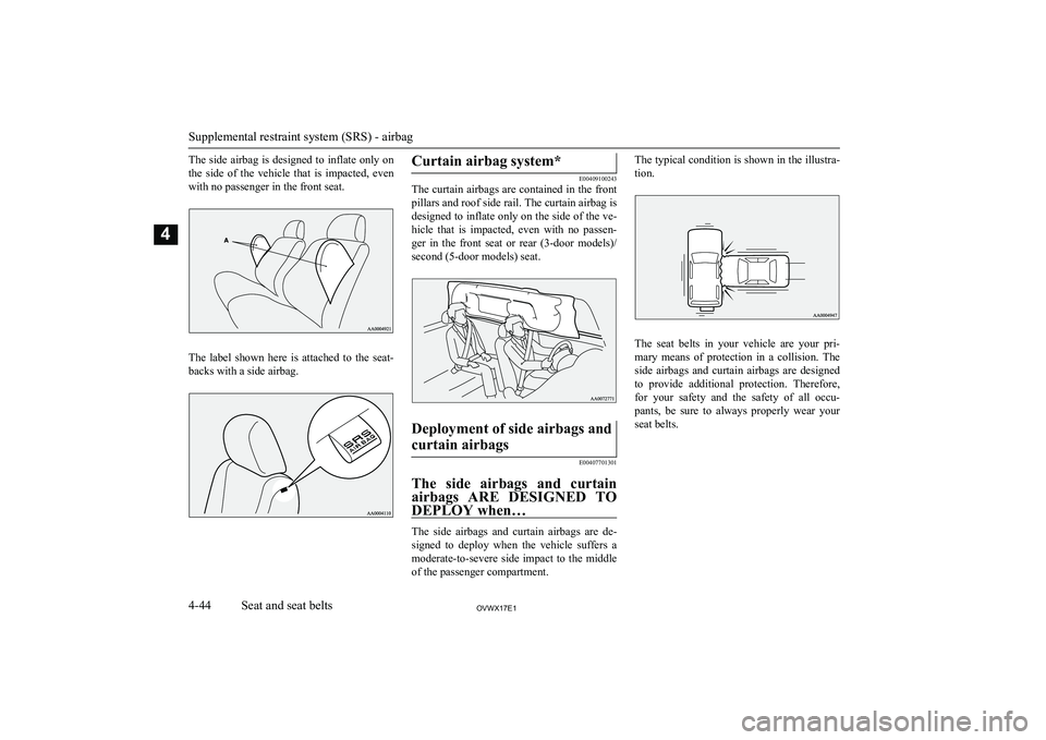 MITSUBISHI SHOGUN 2017 (in English) Manual Online The side airbag is designed to inflate only onthe side of the vehicle that is impacted, evenwith no passenger in the front seat.
The label shown here is attached to the seat- backs wit MITSUBISHI SHOGUN 2017 (in English) Manual Online The side airbag is designed to inflate only onthe side of the vehicle that is impacted, evenwith no passenger in the front seat.
The label shown here is attached to the seat- backs wit