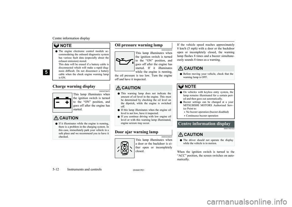 MITSUBISHI SHOGUN 2017 Owners Manual (in English) NOTElThe engine electronic control module ac-
commodating the onboard diagnostic system has various fault data (especially about the
exhaust emission) stored.
This data will be erased MITSUBISHI SHOGUN 2017 Owners Manual (in English) NOTElThe engine electronic control module ac-
commodating the onboard diagnostic system has various fault data (especially about the
exhaust emission) stored.
This data will be erased