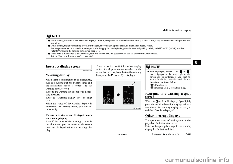 MITSUBISHI OUTLANDER PHEV 2014 Owners Manual (in English) NOTElWhile driving, the service reminder is not displayed even if you operate the multi information display switch. Always stop the vehicle in a safe place before
operating.
l While driving, the funct MITSUBISHI OUTLANDER PHEV 2014 Owners Manual (in English) NOTElWhile driving, the service reminder is not displayed even if you operate the multi information display switch. Always stop the vehicle in a safe place before
operating.
l While driving, the funct
