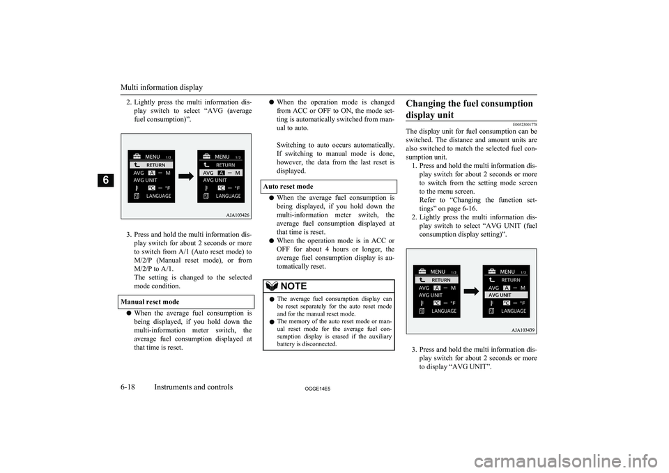 MITSUBISHI OUTLANDER PHEV 2014 Owners Manual (in English) 2.Lightly press the multi information dis-
play switch to select “AVG (average
fuel consumption)”.
3. Press and hold the multi information dis-
play switch for about 2 seconds or MITSUBISHI OUTLANDER PHEV 2014 Owners Manual (in English) 2.Lightly press the multi information dis-
play switch to select “AVG (average
fuel consumption)”.
3. Press and hold the multi information dis-
play switch for about 2 seconds or