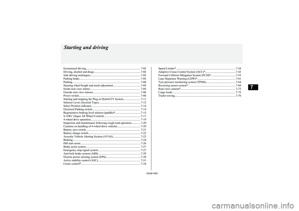 MITSUBISHI OUTLANDER PHEV 2014  Owners Manual (in English) Economical driving............................................................................. 7-02
Driving, alcohol and drugs.................................................................. 7-02
S