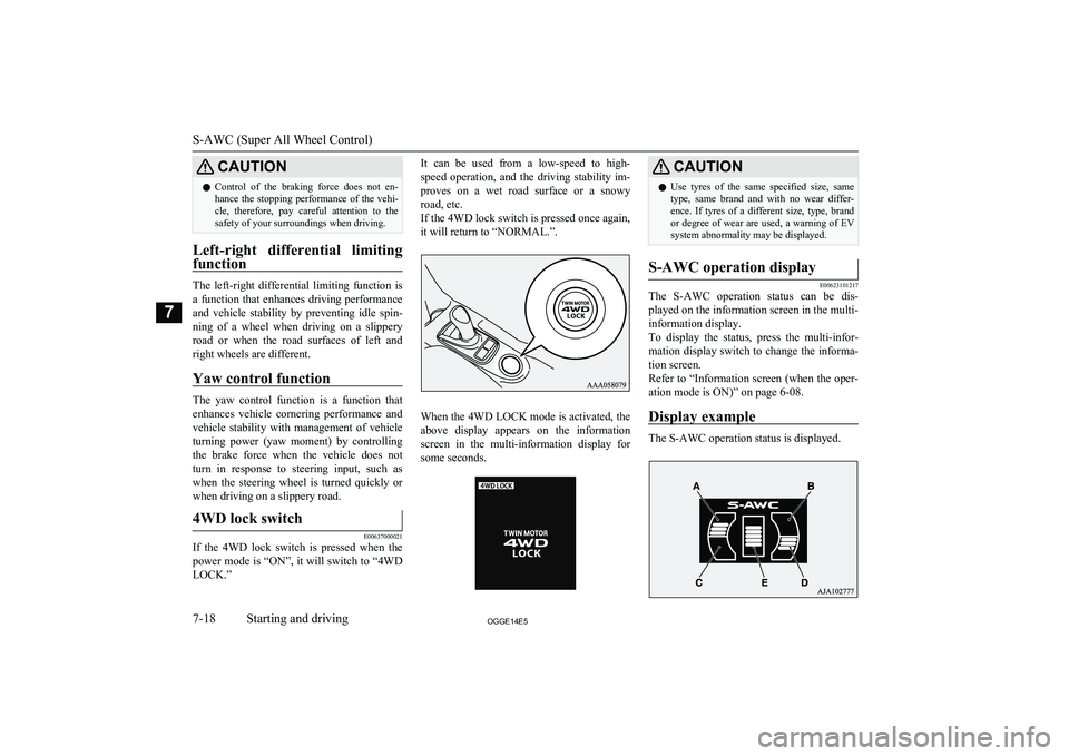 MITSUBISHI OUTLANDER PHEV 2014 Owners Manual (in English) CAUTIONlControl of the braking force does not en-
hance the stopping performance of the vehi-
cle, therefore, pay careful attention to the safety of your surroundings when driving.
MITSUBISHI OUTLANDER PHEV 2014 Owners Manual (in English) CAUTIONlControl of the braking force does not en-
hance the stopping performance of the vehi-
cle, therefore, pay careful attention to the safety of your surroundings when driving.
