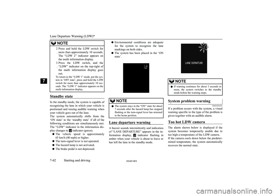 MITSUBISHI OUTLANDER PHEV 2014 Owners Manual (in English) NOTE2. Press and hold the LDW switch for
more than approximately 10 seconds. The “LDW 2” indicator appears on
the multi information display.
3 . Press the LDW switch, and the
“LD MITSUBISHI OUTLANDER PHEV 2014 Owners Manual (in English) NOTE2. Press and hold the LDW switch for
more than approximately 10 seconds. The “LDW 2” indicator appears on
the multi information display.
3 . Press the LDW switch, and the
“LD