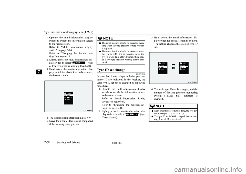 MITSUBISHI OUTLANDER PHEV 2014   (in English) Owners Guide 1.Operate  the  multi-information  display
switch  to  switch  the  information  screen
to the menu screen.
Refer  to  “Multi  information  display switch” on page 6-04.
Refer  to  “Changing  th