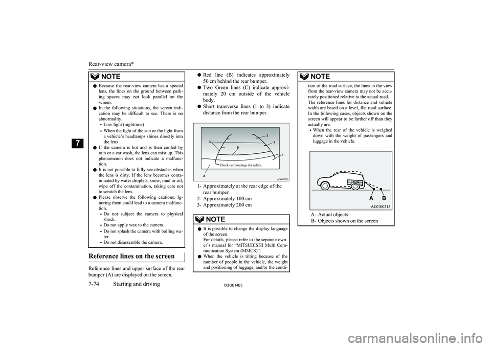 MITSUBISHI OUTLANDER PHEV 2014 Owners Manual (in English) NOTElBecause the rear-view camera has a special
lens, the lines on the ground between park-
ing spaces may not look parallel on the screen.
l In the following situations, the MITSUBISHI OUTLANDER PHEV 2014 Owners Manual (in English) NOTElBecause the rear-view camera has a special
lens, the lines on the ground between park-
ing spaces may not look parallel on the screen.
l In the following situations, the