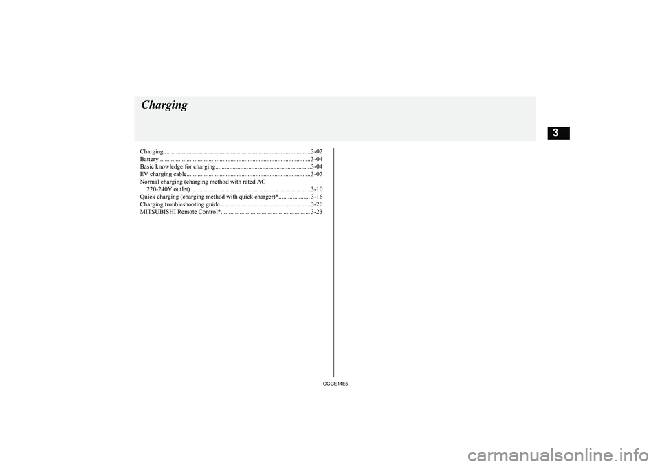 MITSUBISHI OUTLANDER PHEV 2014  Owners Manual (in English) Charging.............................................................................................. 3-02
Battery.....................................................................................