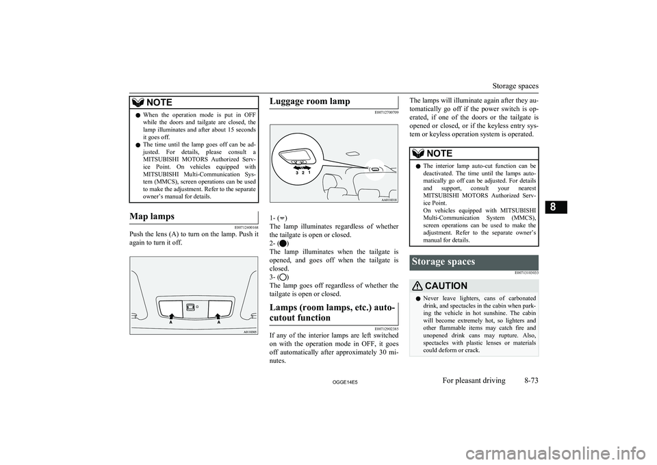 MITSUBISHI OUTLANDER PHEV 2014 Owners Manual (in English) NOTElWhen the operation mode is put in OFF
while the doors and tailgate are closed, the
lamp illuminates and after about 15 seconds it goes off.
l The time until the lamp goes MITSUBISHI OUTLANDER PHEV 2014 Owners Manual (in English) NOTElWhen the operation mode is put in OFF
while the doors and tailgate are closed, the
lamp illuminates and after about 15 seconds it goes off.
l The time until the lamp goes