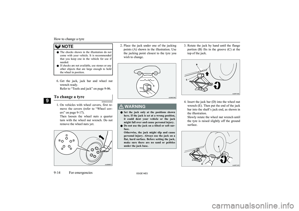 MITSUBISHI OUTLANDER PHEV 2014 Owners Manual (in English) NOTElThe chocks shown in the illustration do not
come with your vehicle. It is recommended
that you keep one in the vehicle for use if needed.
l If chocks are not available, use MITSUBISHI OUTLANDER PHEV 2014 Owners Manual (in English) NOTElThe chocks shown in the illustration do not
come with your vehicle. It is recommended
that you keep one in the vehicle for use if needed.
l If chocks are not available, use