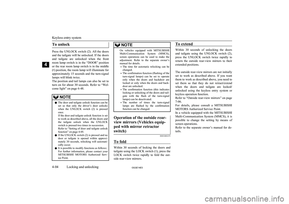 MITSUBISHI OUTLANDER PHEV 2014 (in English) Workshop Manual To unlock
Press the UNLOCK switch (2). All the doorsand the tailgate will be unlocked. If the doors
and tailgate are unlocked when the front room lamp switch is in the “DOOR” position MITSUBISHI OUTLANDER PHEV 2014 (in English) Workshop Manual To unlock
Press the UNLOCK switch (2). All the doorsand the tailgate will be unlocked. If the doors
and tailgate are unlocked when the front room lamp switch is in the “DOOR” position